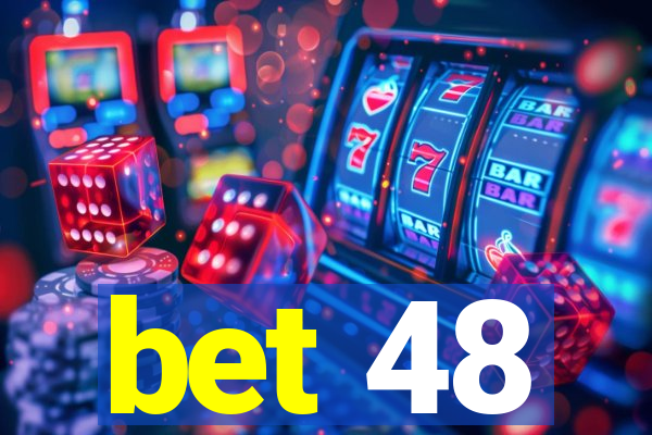 bet 48